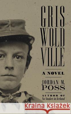 Griswoldville Jordan M. Poss 9781721782178 Createspace Independent Publishing Platform