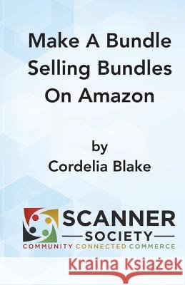 Make A Bundle Selling Bundles On Amazon Blake, Cordelia 9781721783762 Createspace Independent Publishing Platform