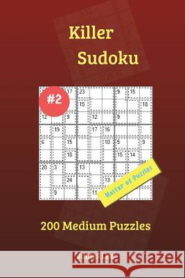 Killer Sudoku Puzzles - 200 Medium 9x9 vol. 2 Lee, James 9781721803736 Createspace Independent Publishing Platform