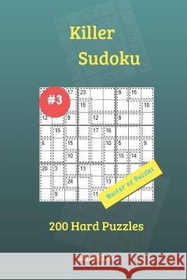 Killer Sudoku Puzzles - 200 Hard 9x9 vol. 3 Lee, James 9781721803774 Createspace Independent Publishing Platform