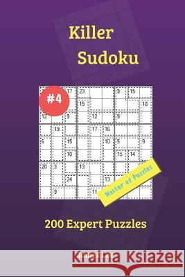 Killer Sudoku Puzzles - 200 Expert 9x9 vol. 4 Lee, James 9781721803897 Createspace Independent Publishing Platform