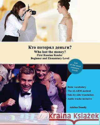 Who lost the money?: First Russian Reader Beginner and Elementary Level Bilingual with Russian-English Translation Donelly, Adelina 9781721808854