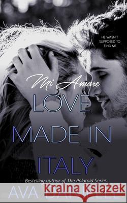 Mi Amore: Love Made in Italy Ava Danielle 9781721817030