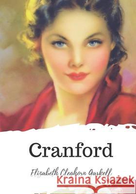 Cranford Elizabeth Cleghorn Gaskell 9781721820740 Createspace Independent Publishing Platform