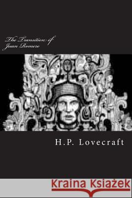 The Transition of Juan Romero H. P. Lovecraft 9781721824960 Createspace Independent Publishing Platform