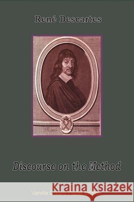 Discourse on the Method Rene Descartes 9781721826803 Createspace Independent Publishing Platform