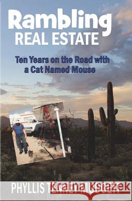 Rambling Real Estate: Ten Years on the Road with a Cat Named Mouse Phyllis Tenney Mudgett 9781721832040 Createspace Independent Publishing Platform