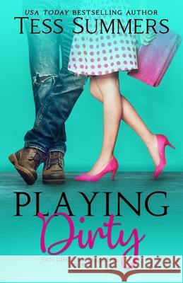 Playing Dirty: San Diego Social Scene Book 3 Tess Summers 9781721833894