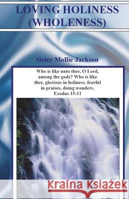 Loving Holiness Mollie Jackson 9781721836512