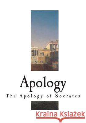 Apology: The Apology of Socrates Plato                                    Benjamin Jowett 9781721837571 Createspace Independent Publishing Platform