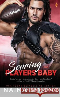 Scoring the Player's Baby Naima Simone 9781721840854 Createspace Independent Publishing Platform