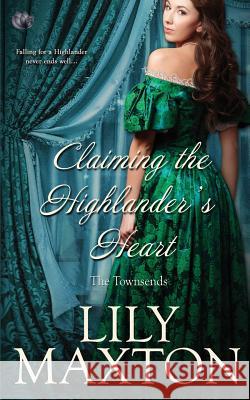 Claiming the Highlander's Heart Lily Maxton 9781721841011