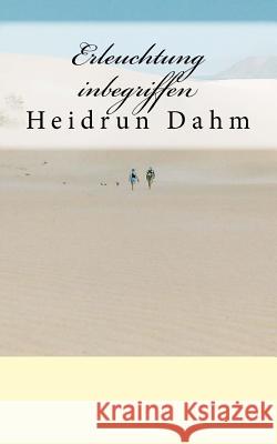 Erleuchtung inbegriffen Heidrun Dahm 9781721844203 Createspace Independent Publishing Platform