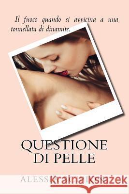 Questione di pelle Alessia Scipioni 9781721849185 Createspace Independent Publishing Platform