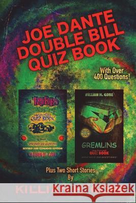 Joe Dante Double Bill Quiz Book: Featuring The 'Burbs and Gremlins Gore, Killian H. 9781721853472 Createspace Independent Publishing Platform