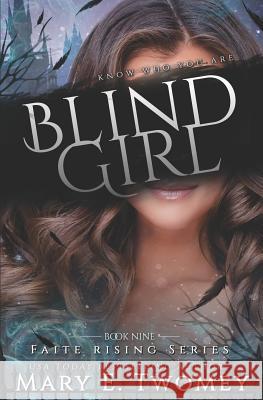 Blind Girl: A Fantasy Romance Mary E. Twomey 9781721855612 Createspace Independent Publishing Platform