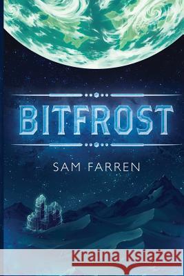 Bitfrost MX Sam Farren 9781721855827 Createspace Independent Publishing Platform