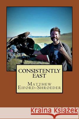 Consistently East Matt Eiford-Schroeder Christopher Luna 9781721862375