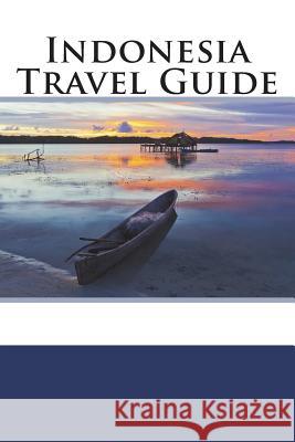 Indonesia Travel Guide Nick Anderson 9781721863020 Createspace Independent Publishing Platform