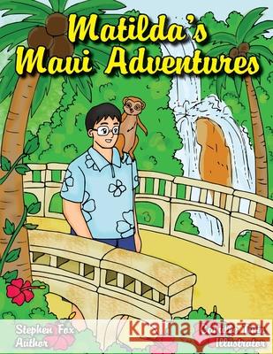 Matilda's Maui Adventures Camille Tinio Stephen Fox 9781721865116 Createspace Independent Publishing Platform