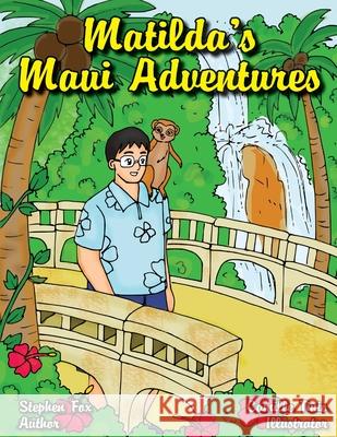 Matilda's Maui Adventures Camille Tinio Stephen Fox 9781721865116