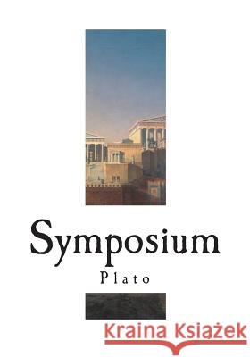 Symposium Plato                                    Benjamin Jowett 9781721869428 Createspace Independent Publishing Platform