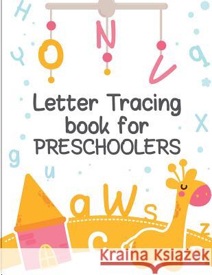 Letter Tracing Book for Preschoolers: letter tracing preschool, letter tracing, letter tracing kid 3-5, letter tracing preschool, letter tracing workb Boyce, Lesli 9781721869886 Createspace Independent Publishing Platform