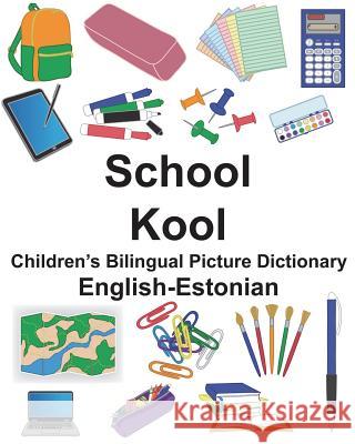 English-Estonian School/Kool Children's Bilingual Picture Dictionary Richard Carlso Suzanne Carlson 9781721875351 Createspace Independent Publishing Platform