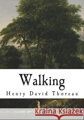 Walking Henry David Thoreau 9781721879892 Createspace Independent Publishing Platform