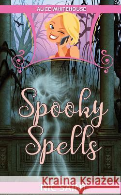 Spooky Spells Nic Saint 9781721880232 Createspace Independent Publishing Platform