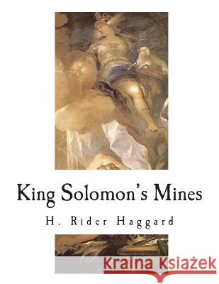 King Solomon's Mines H. Rider Haggard 9781721880409 Createspace Independent Publishing Platform
