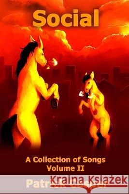 Social - A Collection of Songs, Volume II Patrick Casper 9781721885305 Createspace Independent Publishing Platform