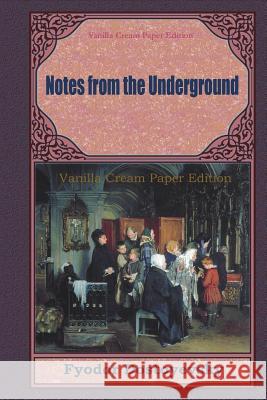 Notes from the Underground Fyodor Dostoyevsky 9781721888719 Createspace Independent Publishing Platform