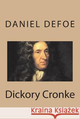 Dickory Cronke Daniel Defoe 9781721891702