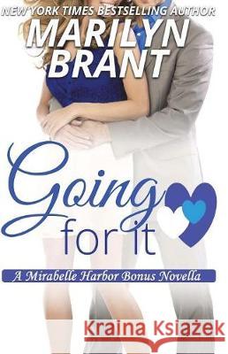 Going For It: A Mirabelle Harbor Bonus Novella Brant, Marilyn 9781721895748