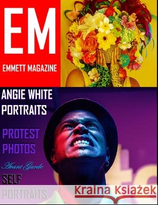Emmett Magazine Emmett Williams, Angie White 9781721898190 Createspace Independent Publishing Platform