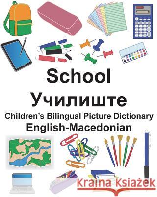 English-Macedonian School Children's Bilingual Picture Dictionary Richard Carlso Suzanne Carlson 9781721909537 Createspace Independent Publishing Platform