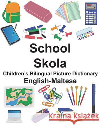 English-Maltese School/Skola Children's Bilingual Picture Dictionary Richard Carlso Suzanne Carlson 9781721911523 Createspace Independent Publishing Platform