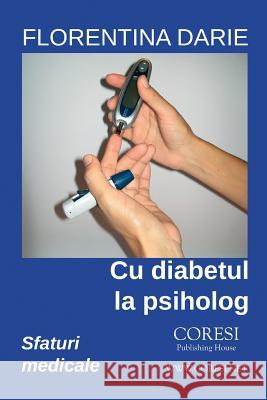 Cu Diabetul La Psiholog: Sfaturi Medicale Florentina Darie Vasile Poenaru 9781721914142