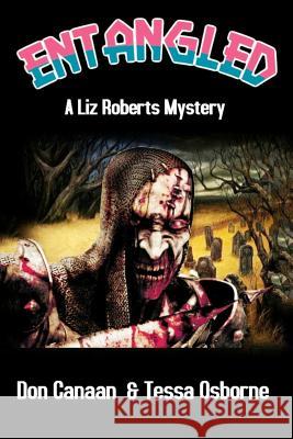 Entangled: A Liz Roberts Mystery Don Canaan Tessa Osborne 9781721931255 Createspace Independent Publishing Platform