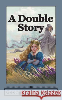 A Double Story George MacDonald 9781721933884