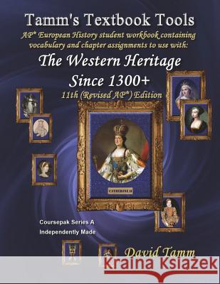The Western Heritage Since 1300 11th (AP*) Edition+ Student Workbook: Relevant daily assignments tailor-made for the Kagan et al. text Tamm, David 9781721934553 Createspace Independent Publishing Platform