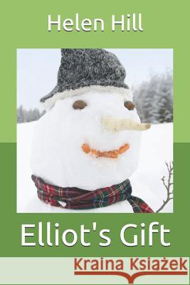 Elliot's Gift: A Forest Hills Christmas Selection (Vol.8) Helen Hill 9781721944118