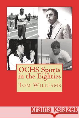OCHS Sports in the Eighties: A review of sports at Ocean City (NJ) High School Lefever, Trish 9781721944521 Createspace Independent Publishing Platform
