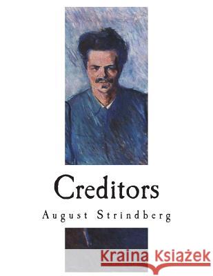 Creditors: A Tragicomedy August Strindberg Edwin Bjorkman 9781721962815 Createspace Independent Publishing Platform
