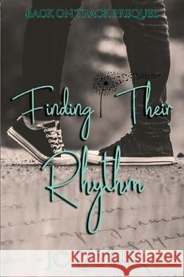 Finding Their Rhythm: Prequel 1 for Back on Track Series J. C. Layne Chelly Peeler 9781721976898