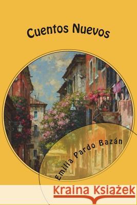 Cuentos Nuevos Emilia Pard Anton Rivas 9781721979424 Createspace Independent Publishing Platform