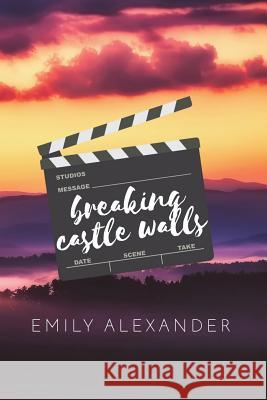 Breaking Castle Walls Emily Alexander 9781721980154 Createspace Independent Publishing Platform