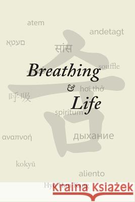 Breathing and Life Hyo Hun Kang 9781721980482 Createspace Independent Publishing Platform