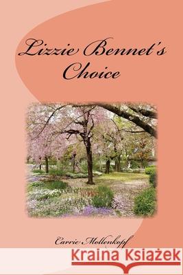 Lizzie Bennet's Choice Carrie Mollenkopf 9781721980574